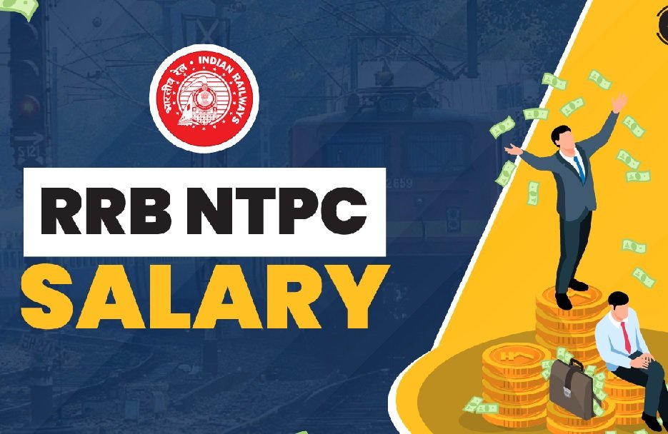 Complete Guide to Indian Railway NTPC Salary