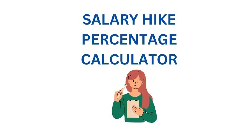 Salary Hike Percentage Calculator: A Comprehensive Guide to Salary Increment Formula and Calculation