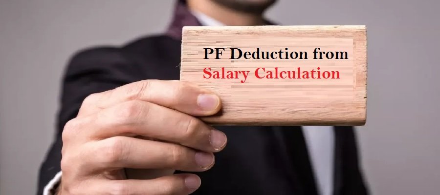 PF Deduction from Salary Calculation