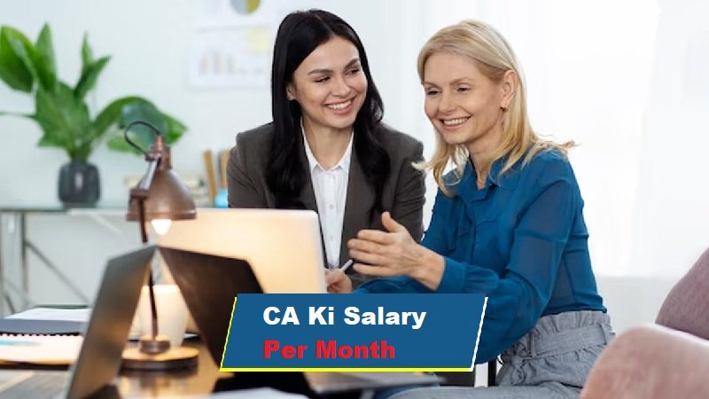 CA Ki Salary Per Month