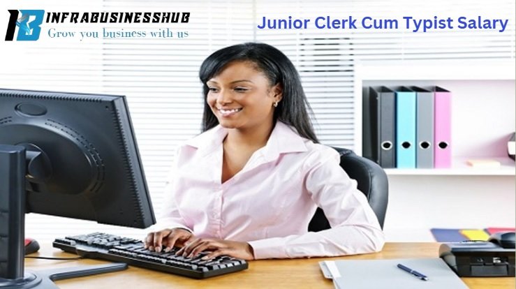 Junior Clerk Cum Typist Salary